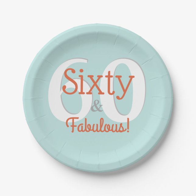 Sixty & Fabulous Happy 60th Birthday Teal & Orange Paper Plate (Front)