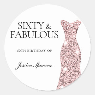 Sixty & Fabulous Rose Gold Dress 60th Birthday Classic Round Sticker