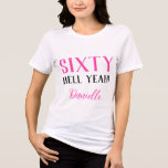 Sixty Hell Yeah! Funny Custom 60th Birthday Pink  Tri-Blend Shirt<br><div class="desc">Bold, fabulous, and unapologetically sixty. This “Sixty Hell Yeah!” t-shirt with vibrant pink text is the perfect statement piece for a milestone birthday celebration. Whether you’re throwing a party, planning a girls’ getaway, or just want a sassy birthday outfit—this tee brings the energy. Customise with a name or leave it...</div>