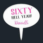 SIXTY HELL YEAH! Funny Pink 60th Birthday Custom  Cake Pick<br><div class="desc">Top off the celebration with attitude! This bold and funny “SIXTY HELL YEAH!” cake topper is the perfect way to crown your birthday cake with flair. Featuring a vibrant pink design and customisable name, it's made for those who are proud to hit sixty with style. Ideal for party centerpieces, milestone...</div>