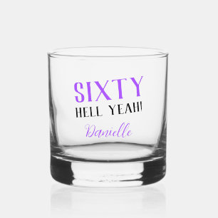 SIXTY HELL YEAH! Funny Purple 60th Birthday  Whiskey Glass