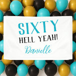 SIXTY HELL YEAH! Funny Turquoise 60th Birthday Banner<br><div class="desc">Celebrate turning 60 with bold, unforgettable flair! This “SIXTY HELL YEAH!” banner in vibrant turquoise and black is the perfect statement piece for milestone birthday parties. Personalised with any name, this edgy and fun banner is ideal for party backdrops, entrance decor, or dessert tables. Fully customisable: change the text, font,...</div>