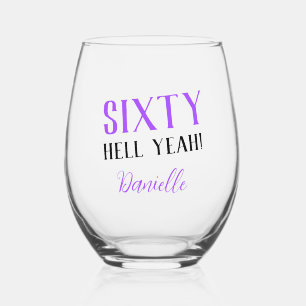 SIXTY HELL YEAH! Funny Turquoise 60th Birthday  Stemless Wine Glass