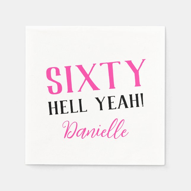 SIXTY HELL YEAH! Personalised Funny 60th Birthday  Napkin (Front)
