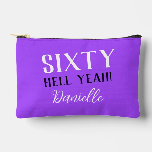 Sixty Hell Yeah! Personalised Purple 60th Birthday Accessory Pouch (Front)