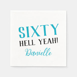 SIXTY HELL YEAH! Personalized Funny 60th Birthday  Napkin