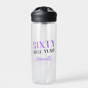 SIXTY HELL YEAH! Personalized Funny 60th Birthday  Water Bottle