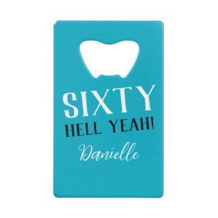 Sixty Hell Yeah! Turquoise 60th Birthday 