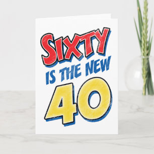 Sixty Is The New 40 Birthday Card