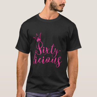Sixty-Licious Crown Queen 60Th Birthday Pink Sixty T-Shirt