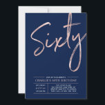 Sixty | Modern Rose Gold 60th Birthday Party Invitation<br><div class="desc">Celebrate your special day with this simple stylish 60th birthday party invitation. This design features a  rose gold brush script "Sixty" with a clean layout on a navy blue background. You can customise the text and background colour. More designs and party supplies are available at my shop BaraBomDesign.</div>