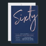 Sixty | Modern Rose Gold 60th Birthday Party Invitation<br><div class="desc">Celebrate your special day with this simple stylish 60th birthday party invitation. This design features a  rose gold brush script "Sixty" with a clean layout on a navy blue background. You can customise the text and background colour. More designs and party supplies are available at my shop BaraBomDesign.</div>
