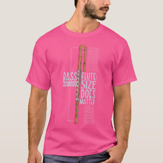 Size Does Matter - Bass Flute T-Shirt