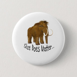Size Does Matter Wooly Mammoth 6 Cm Round Badge