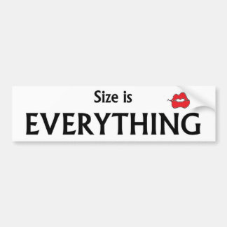 Size is everything bumper stickers