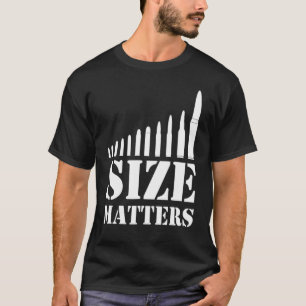 Size Matters Bullets 1 T-Shirt