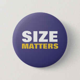 Size Matters Button