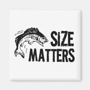Size Matters! Funny Fishing Design Magnet