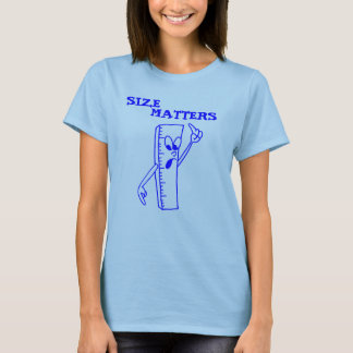 SIZE MATTERS T-Shirt