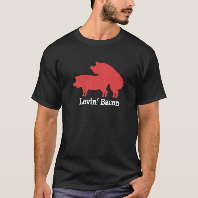 Sizzle Style with Love Bacon Loving Bacon funny T-Shirt (Front)