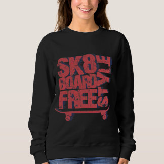 Sk8 Board Life Graphic | Skateboarding Art Sweatshirt