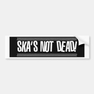 Ska's Not Dead! Bumper Sticker