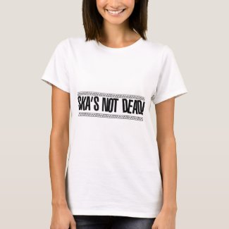 Ska's Not Dead T-shirt for Women
