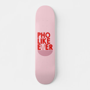 Skate Deck, Skate Art, Pho Like Ever Skateboard