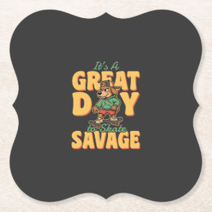 Skate Dog Great Day Savage Paper Coaster