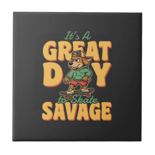 Skate Dog Great Day Savage Tile