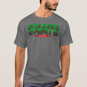 Skate everyday design in green T-Shirt