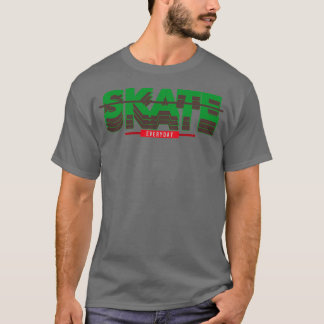 Skate everyday design in green T-Shirt