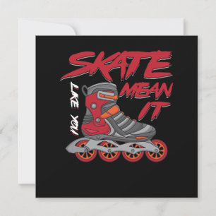 Skate Like You Mean It Rollerblading Roller Skates Invitation