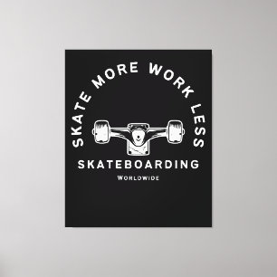 Skate More Work Less Skateboarding Quote Canvas Print