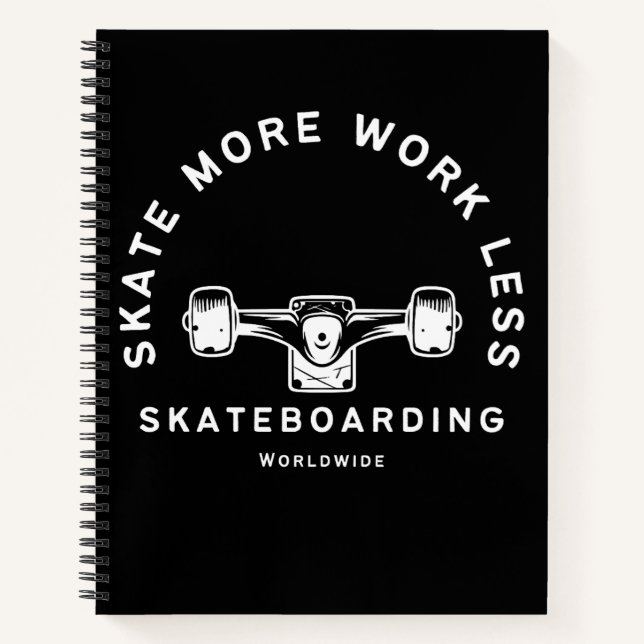 Skate More Work Less Skateboarding Quote Notebook (Front)