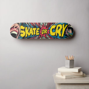 "Skate or Cry" Retro Pop Art Skateboard