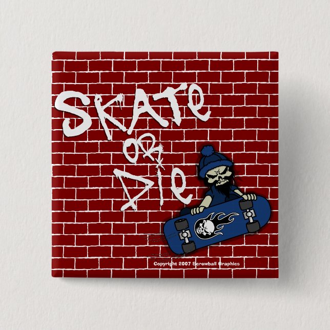 Skate or Die Button (Front)