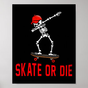 Skate Or Die Dabbing Skeleton Skateboarder Skater Poster