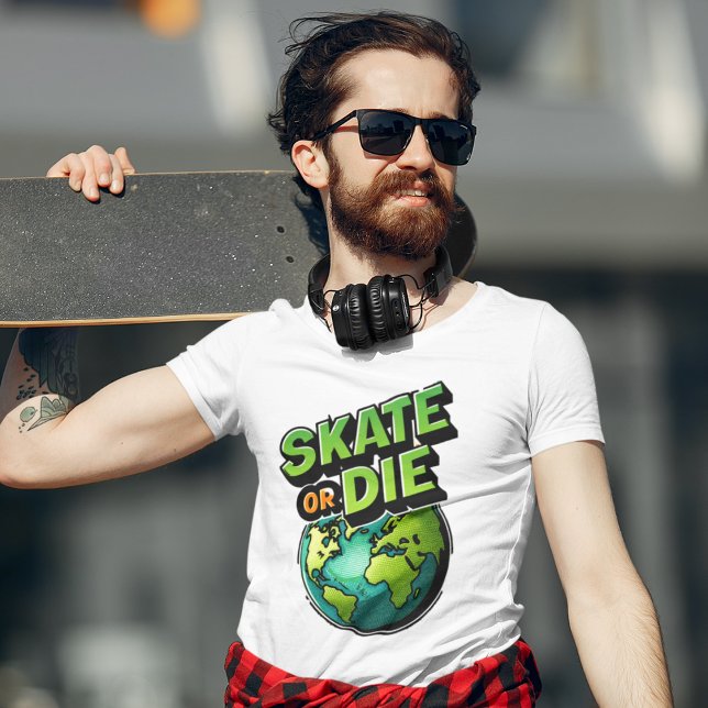 Skate or Die Earth Skateboard Streetwear Tee (Creator Uploaded)