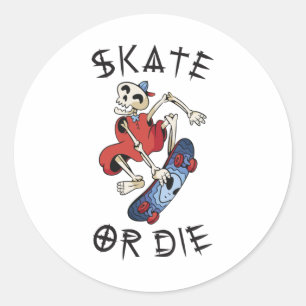 Skate or die funny Skeleton Skateboarder Classic Round Sticker