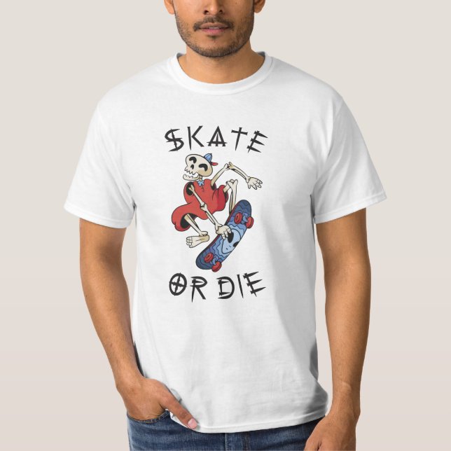 Skate or die funny Skeleton Skateboarder T-Shirt (Front)