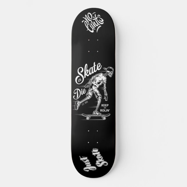 Skate or Die - Keep on rolling Skateboard (Front)