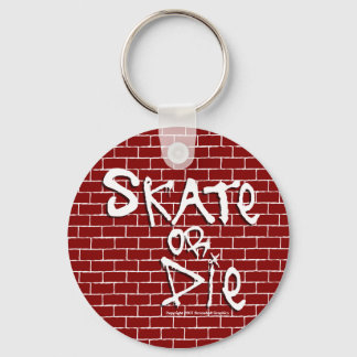 Skate or Die Keychain