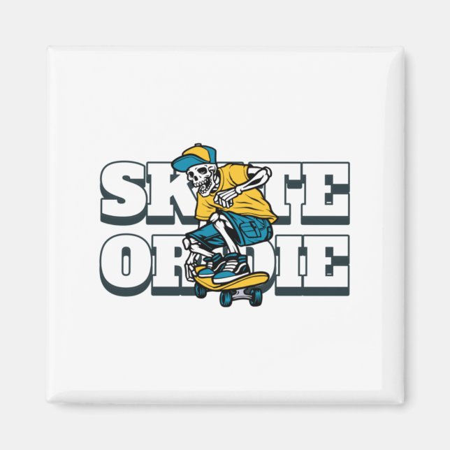 Skate Or Die Magnet (Front)