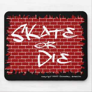 Skate Or Die Mousepad