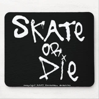 Skate or Die Mousepad