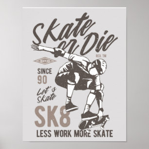 Skate or die Poster