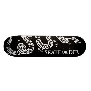 Skate or Die Skateboard
