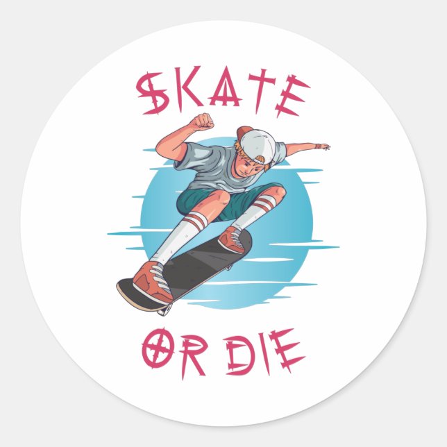 Skate or die Skateboarder Boy Classic Round Sticker (Front)