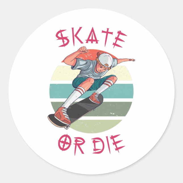 Skate or die Skateboarder Boy Classic Round Sticker (Front)